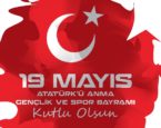 19 MAYIS ATATÜRK’Ü ANMA GENÇLİK VE SPOR BAYRAMINI KUTLARIZ.