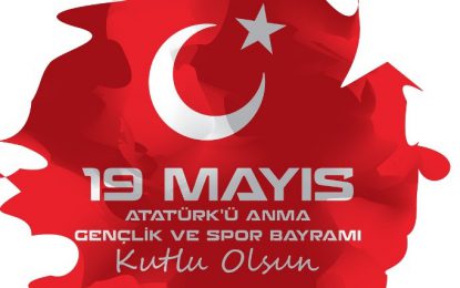 19 MAYIS ATATÜRK’Ü ANMA GENÇLİK VE SPOR BAYRAMINI KUTLARIZ.