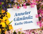 ANNELER GÜNÜNÜZ KUTLU OLSUN..