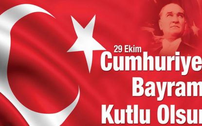 CUMHURİYET BAYRAMIMIZ KUTLU OLSUN