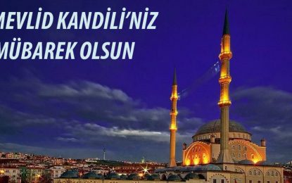 MEVLİD KANDİLİNİZ MÜBAREK OLSUN