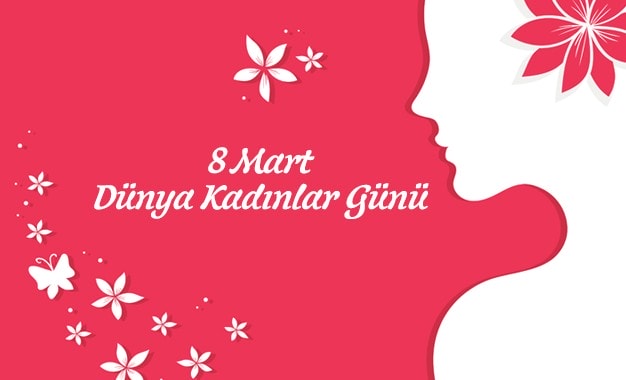 8 MART DÜNYA KADINLAR GÜNÜ