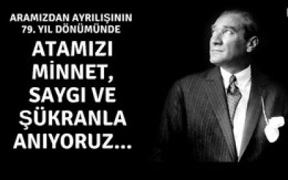 GAZİ MUSTAFA KEMAL ATATÜRK’Ü SAYGI VE ÖZLEMLE ANIYORUZ!