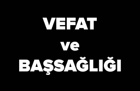 VEFAT-BAŞSAĞLIĞI