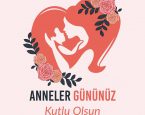 Anneler gününüz kutlu olsun