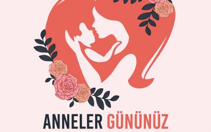 Anneler gününüz kutlu olsun