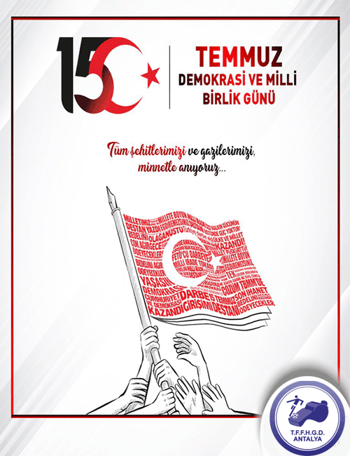 15 TEMMUZ DEMOKRASİ VE MİLLİ BİRLİK GÜNÜ