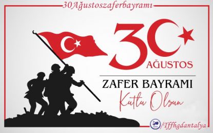 30 AĞUSTOS ZAFER BAYRAMI KUTLU OLSUN