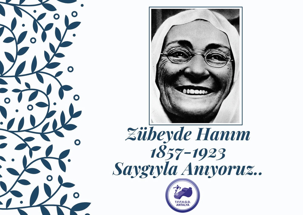 Zübeyde Hanım’ı Saygıyla Anıyoruz