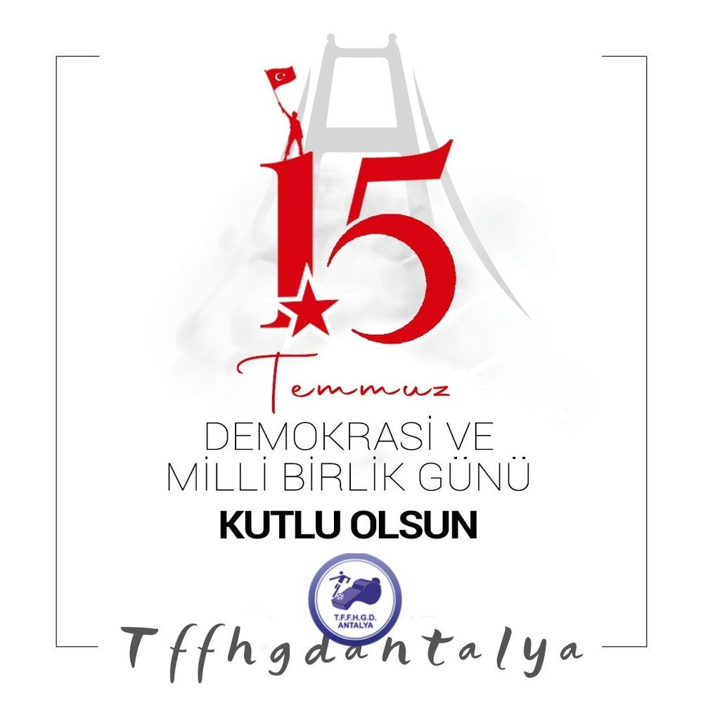 15 TEMMUZ DEMOKRASİ VE MİLLİ BİRLİK GÜNÜ KUTLU OLSUN