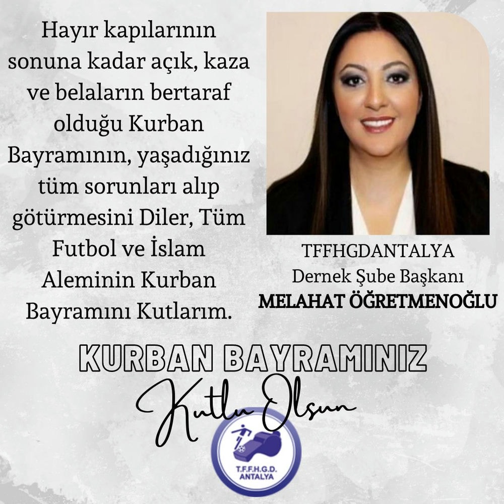 TFFHGDANTALYA Dernek şube Başkanımız Melahat Ögretmenoğlu’nun camiamıza Bayram mesajı.