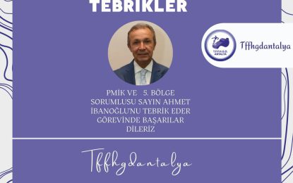 PMİK ve 5. Bölge SORMLUMUZ SAYIN AHMET İBANOĞLU’NU TEBRİK EDER GÖREVİNDE BAŞARILAR DİLERİZ.