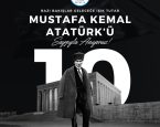 ULU ÖNDER GAZİ MUSTAFA KEMAL ATATÜRK’Ü SAYGIYLA ANIYORUZ